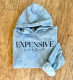 Expensive & Difficult- Hoodie